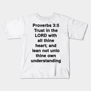 Proverbs 3:5  King James Version (KJV) Bible Verse Typography Kids T-Shirt